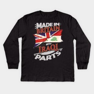 Made In Britain With Iraqi Parts - Gift for Iraqi From Iraq Kids Long Sleeve T-Shirt